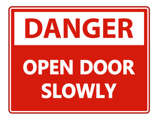 Danger Open Door Slowly Wall Sign on white background