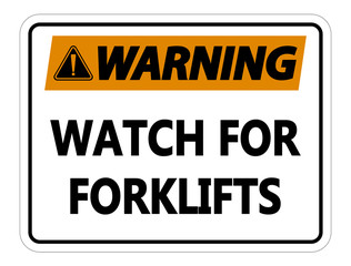 Warning Watch for Forklifts Sign on white background