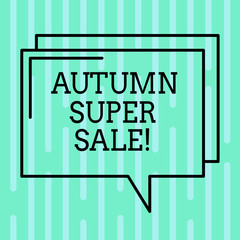 Word writing text Autumn Super Sale. Business concept for having great discounts products on season after summer Rectangular Outline Transparent Comic Speech Bubble photo Blank Space