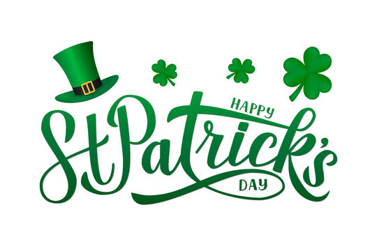 Happy St. Patrick’s day calligraphy hand lettering, Leprechaun`s hat and clover. Saint Patricks day greeting card. Easy to edit vector template for party invitation, banner, poster, flyer, postcard
