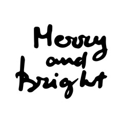 Merry and bright. Handwritten ink lettering