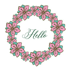 Vector illustration pink flower frame with write hello hand drawn