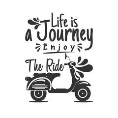 Life is a Journey enjoy the ride