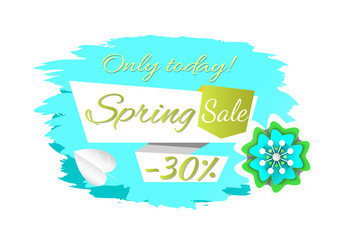 Spring sale only today 30 percent off price banner vector. Isolated icon with brush, ribbon and text decoration flowers with leaves petals offer season