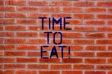 Text sign showing Time To Eat. Conceptual photo Right moment to enjoy a meal lunch dinner good food starving Brick Wall art like Graffiti motivational call written on the wall