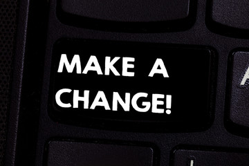 Conceptual hand writing showing Make A Change. Business photo text Try new thing Evolve Evolution Improvement Growth Mature Keyboard key Intention to create computer message idea