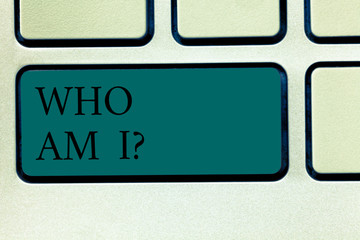 Word writing text Who Am I. Business concept for Introduce Identify yourself demonstratingality likes dislikes profile Keyboard key Intention to create computer message pressing keypad idea