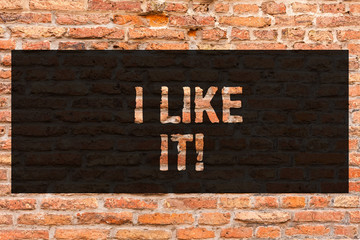 Fototapeta premium Writing note showing I Like It. Business photo showcasing To be pleased with something seeing thumbs up following network Brick Wall art like Graffiti motivational call written on the wall
