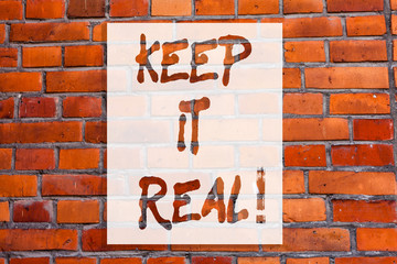 Handwriting text writing Keep It Real. Concept meaning Be yourself honest authentic genuine tell...