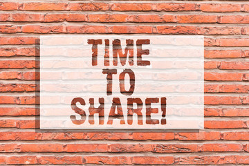 Fototapeta na wymiar Text sign showing Time To Share. Conceptual photo Communicate with your friends and family spread the word Brick Wall art like Graffiti motivational call written on the wall