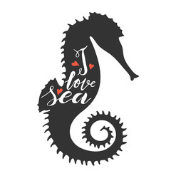 Hand lettering phrase I love sea inside seahorse silhouette