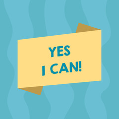 Conceptual hand writing showing Yes I Can. Business photo showcasing Motivation to do something have the enough strength to keep going Blank Color Folded Banner Strip Style Announcement Poster