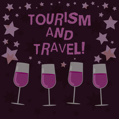 Handwriting text Tourism And Travel. Concept meaning business attracting accommodating entertaining tourists Filled Cocktail Wine Glasses with Scattered Stars as Confetti Stemware