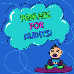 Conceptual hand writing showing Prepare For Audits. Business photo text evidences enable them make conclusion express opinion Baby Sitting on Rug with Pacifier Book and Cloud Speech Bubble