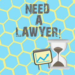 Text sign showing Need A Lawyer. Conceptual photo Offering of legal advice Attorney consultancy advice