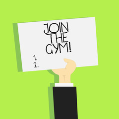 Writing note showing Join The Gym. Business photo showcasing Motivation to start working out making exercises fitness