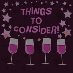Handwriting text Things To Consider. Concept meaning think about something carefully in order to make choice Filled Cocktail Wine Glasses with Scattered Stars as Confetti Stemware