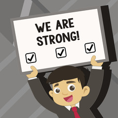 Word writing text We Are Strong. Business concept for Have great strength healthy powerful achieving everything