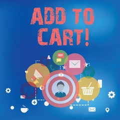 Text sign showing Add To Cart. Conceptual photo Online purchasing ecommerce modern technologies to shop