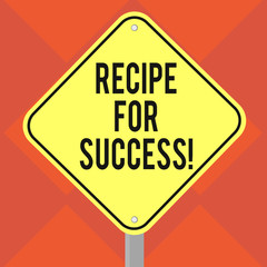 Handwriting text writing Recipe For Success. Concept meaning tricks and guides in order to achieve certain goals Blank Diamond Shape Color Road Warning Signage with One Leg Stand photo