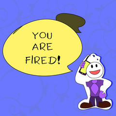 Naklejka premium Conceptual hand writing showing You Are Fired. Business photo showcasing Getting out from the job and become jobless not end the career