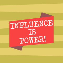 Text sign showing Influence Is Power. Conceptual photo have important effect causes on someone or something Blank Color Folded Banner Strip Flat Style photo for Announcement Poster