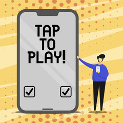 Conceptual hand writing showing Tap To Play. Business photo text Touch the screen to start playing a game or something else