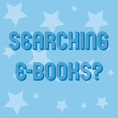 Conceptual hand writing showing Searching E Booksquestion. Business photo showcasing Looking for online literature modern reading
