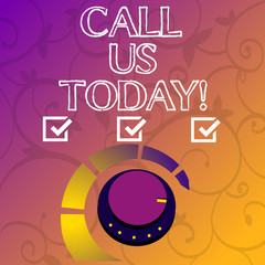 Fototapeta premium Conceptual hand writing showing Call Us Today. Business photo showcasing Make a telephone calling to ask for advice or support