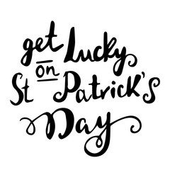 St Patrick s day handwritten quotation poster vector