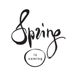 Spring is coming. Black and white calligraphy phrase