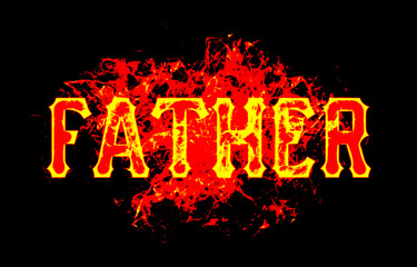 Fototapeta na wymiar father word text logo fire flames design with a grunge or grungy texture