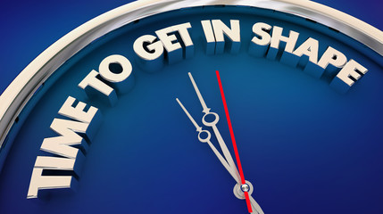 Time to Get in Shape Work Out Fitness Clock Words 3d Illustration
