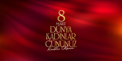 8 March. International Happy Women's Day Celebration. Billboard, Poster, Social Media, Story, Wishes Card, Greeting Card, Trendy Design Template. (TR: 8 Mart Dunya Kadinlar Gununuz Kutlu Olsun.) 