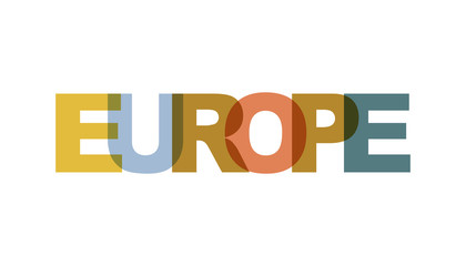 Europe, phrase overlap color no transparency. Concept of simple text for typography poster, sticker design, apparel print, greeting card or postcard. Graphic slogan isolated on white background.