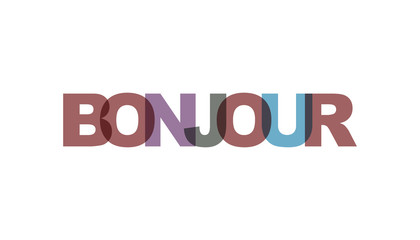Bonjour, phrase overlap color no transparency. Concept of simple text for typography poster, sticker design, apparel print, greeting card or postcard. Graphic slogan isolated on white background. © SolaruS
