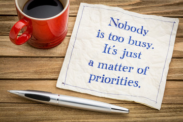 Nobody is too busy, it is a matter of priorities