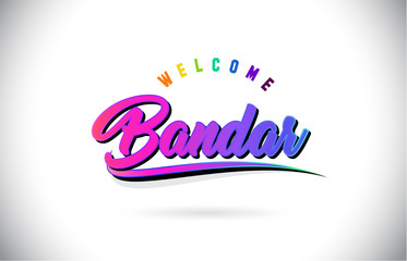 Bandar Welcome To Word Text with Creative Purple Pink Handwritten Font and Swoosh Shape Design Vector.