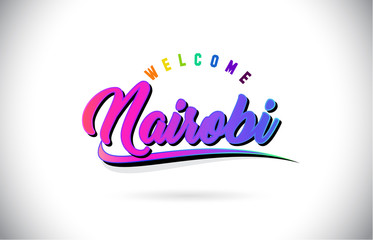 Fototapeta premium Nairobi Welcome To Word Text with Creative Purple Pink Handwritten Font and Swoosh Shape Design Vector.