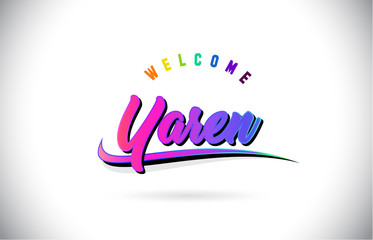 Yaren Welcome To Word Text with Creative Purple Pink Handwritten Font and Swoosh Shape Design Vector.