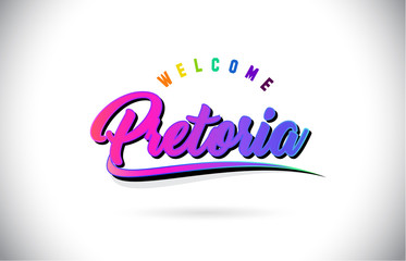 Pretoria Welcome To Word Text with Creative Purple Pink Handwritten Font and Swoosh Shape Design Vector.