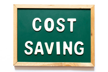 Green blackboard and wood frame with word cost saving on white background