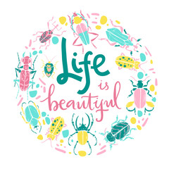 Life is beautiful. Hand lettering illustration. Beetles and tropic plants.