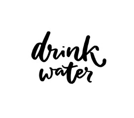 Drink water brush calligraphy inscription. Handwritten slogan, healthy lifestyle. Black quote isolated on white background.
