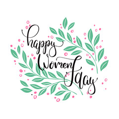 Vector hand lettering illustration. Happy Womens day calligraphy with floral elements. Design composition with typography. Spring holiday