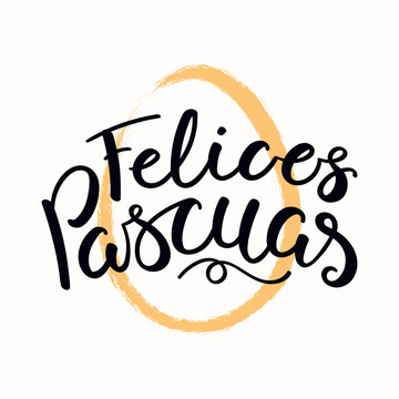 Hand written quote Felices Pascuas, Happy Easter in Spanish, with egg outline. Isolated objects on white background. Hand drawn vector illustration. Design concept, element card, banner, invitation.