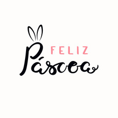 Fototapeta premium Lettering quote Feliz Pascoa, Happy Easter in Portuguese, with bunny ears. Isolated objects on white background. Hand drawn vector illustration. Design concept, element for card, banner, invitation.