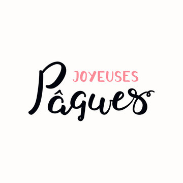 Hand written calligraphic lettering quote Joyeuses Paques, Happy Easter in French. Isolated objects on white background. Hand drawn vector illustration. Design element for card, banner, invitation.