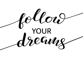 Follow your dreams lettering. Romantic quote poster, card, invitation, flyer, template or banner.