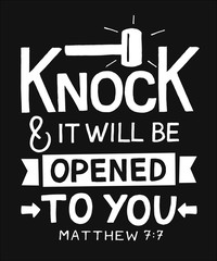 Hand lettering with bible verse Knock and it will be opened to you on black background.